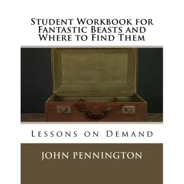 Student Workbook for Fantastic Beasts and Where to Find Them: Lessons on Demand