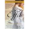 Effie: The Passionate Lives of Effie Gray, John Ruskin and John Everett Millais