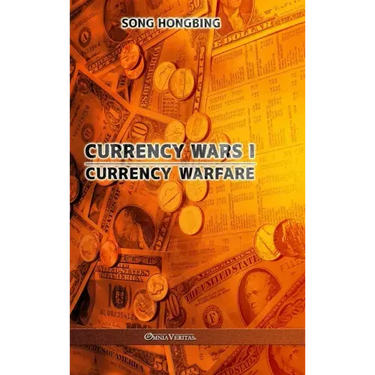 Currency Wars I: Currency Warfare
