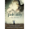 Fade Away: A Young Adult Novel