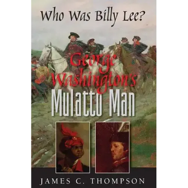 George Washington's Mulatto Man - Who Was Billy Lee?
