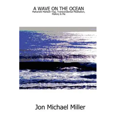 A Wave on the Ocean: Maharishi Mahesh Yogi, Transcendental Meditation, Mallory & Me