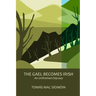 The Gael Becomes Irish: An Unfinished Odyssey