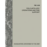 Field Artillery Operations and Fire Support (FM 3-09)