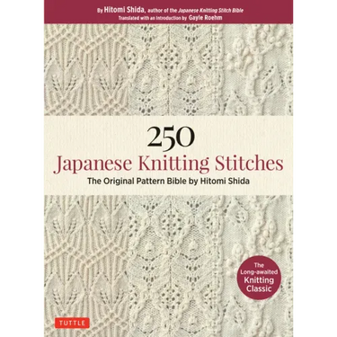 250 Japanese Knitting Stitches: The Original Pattern Bible by Hitomi Shida