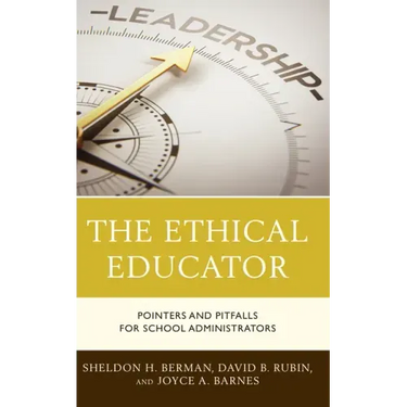 The Ethical Educator: Pointers and Pitfalls for School Administrators