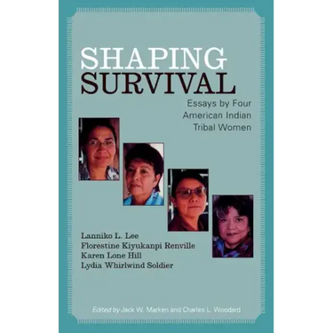 Shaping Survival: Essays by Four American Indian Tribal Women