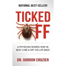 Ticked Off: A Physician Shares How He Beat Lyme and Got His Life Back