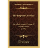 The Serpent Uncoiled: Or A Full Length Picture Of Universalism (1846)