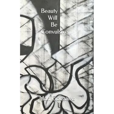 Beauty Will Be Convulsive