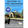 Mystery at the Groomers: A Cottonwood Springs Cozy Mystery
