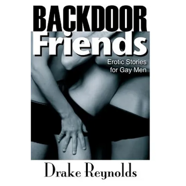 Backdoor Friends: Erotic Stories For Gay Men