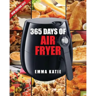 Air Fryer Cookbook: 365 Days of Air Fryer Cookbook - 365 Healthy, Quick and Easy Recipes to Fry, Bake, Grill, and Roast with Air Fryer (Ev