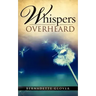 whispers overheard