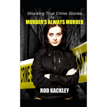 Murder's Always Murder: Shocking True Crime Stories
