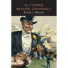 The Federal Reserve Conspiracy
