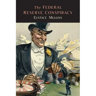 The Federal Reserve Conspiracy