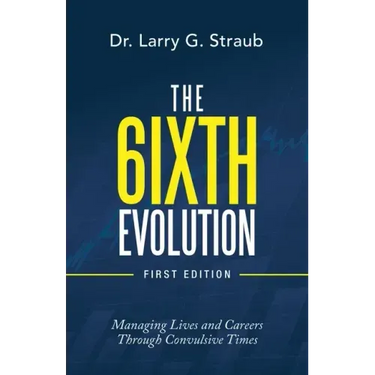 The 6Ixth Evolution: Managing Lives and Careers Through Convulsive Times