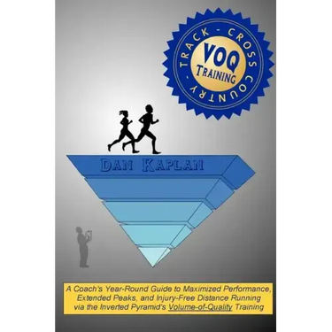VOQ Training for Cross Country & Track: A Coach's Year-Round Guide to Maximized Performance, Extended Peaks, and Injury-Free Distance Running via the