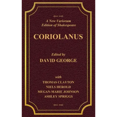 A New Variorium Edition of Shakespeare CORIOLANUS Volume II
