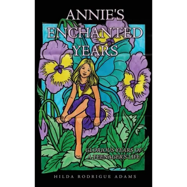 Annie's Enchanted Years: Glorious Years of a Teenager's Life