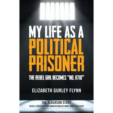My Life as a Political Prisoner: The Rebel Girl Becomes "No. 11710"