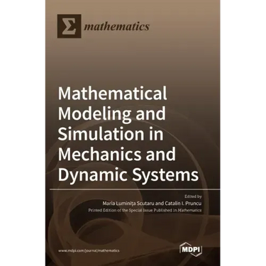 Mathematical Modeling and Simulation in Mechanics and Dynamic Systems