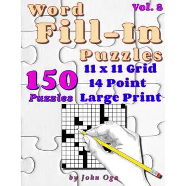 Word Fill-In Puzzles: Fill In Puzzle Book, 150 Puzzles: Vol. 8