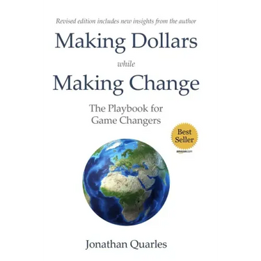 Making Dollars While Making Change, 2e: The Playbook for Game Changers