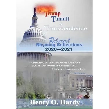 Trump, Tumult and Transcendence: Relevant Rhyming Reflections 2020-2021