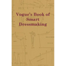 Vogue's Book of Smart Dressmaking