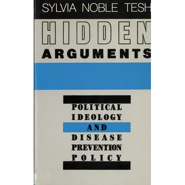 Hidden Arguments: Political Ideology and Disease Prevention Policy