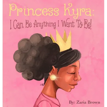 Princess Kyra: I Can Be Anything I Want to Be!