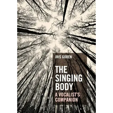 The Singing Body: A Vocalist's Companion