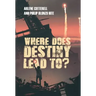 Where Does Destiny Lead to?