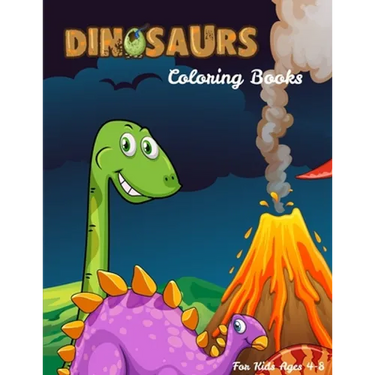 Dinosaurs Coloring Books For Kids Ages 4-8: Dinosaur Activity Book For Toddlers and Adult, childrens Books Animals Age 3-8