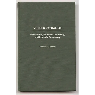 Modern Capitalism: Privatization, Employee Ownership, and Industrial Democracy