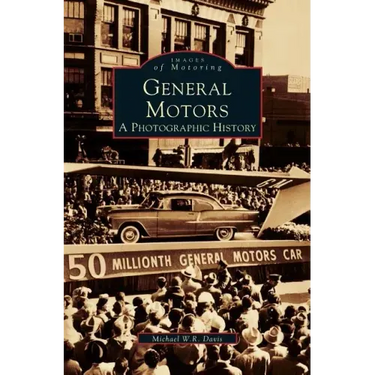 General Motors: A Photographic History