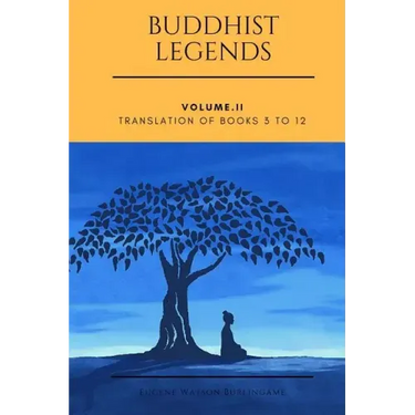 Buddhist Legends: Vol. II: Vol. II: Translation of Books 3 to 12