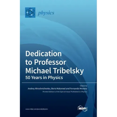 Dedication to Professor Michael Tribelsky: 50 Years in Physics