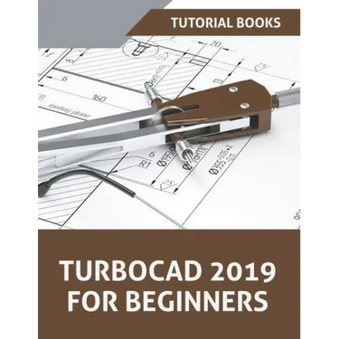 TurboCAD 2019 For Beginners