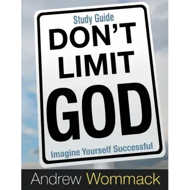 Don't Limit God Study Guide: Imagine Yourself Successful