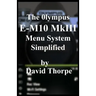 The Olympus E-M10 MkIII Menu System Simplified