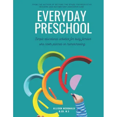 Everyday Preschool: Simple educational activities for busy families who never planned on homeschooling.
