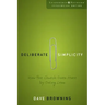 Deliberate Simplicity: How the Church Does More by Doing Less