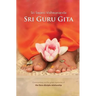 Sri Guru Gita: Commentary on the great mysteries of the Guru Disciple Relationship