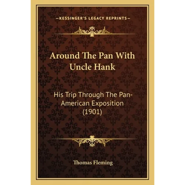 Around The Pan With Uncle Hank: His Trip Through The Pan-American Exposition (1901)