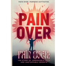 Pain Over: Pain Over. Purpose Activated.