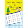 Don't Miss School on Mondays!: Stories for Teachers Who Love to Teach