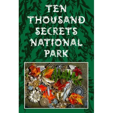 Ten Thousand Secrets National Park
